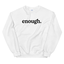  Enough Crew Neck Sweatshirt